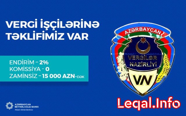 Azərbaycan Beynəlxalq Bankı vergi işçilərinə güzəştli kredit təklif edir