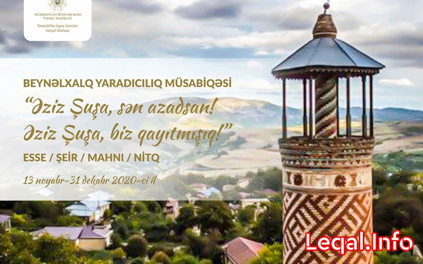 “Əziz Şuşa, sən azadsan! Əziz Şuşa, biz qayıtmışıq!” adlı müsabiqəyə start verilib
