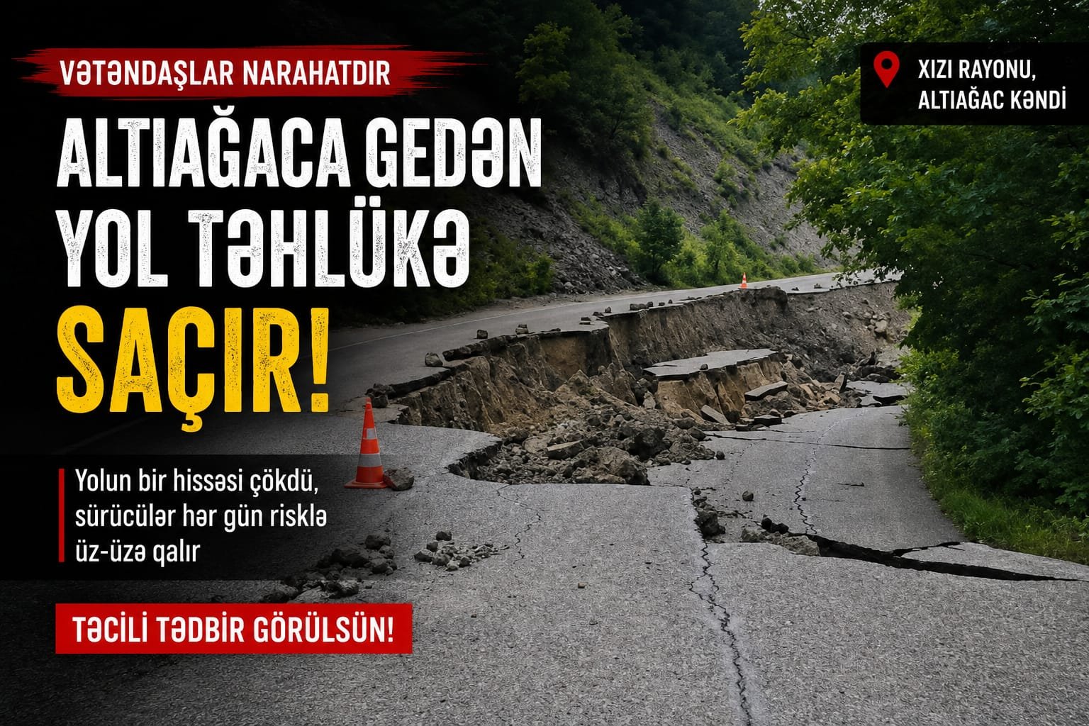 Altıağaca gedən yol təhlükə saçır: Sakinlər təcili tədbir görülməsini istəyirlər